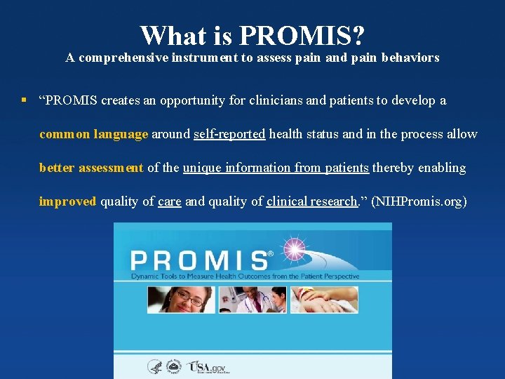 What is PROMIS? A comprehensive instrument to assess pain and pain behaviors § “PROMIS