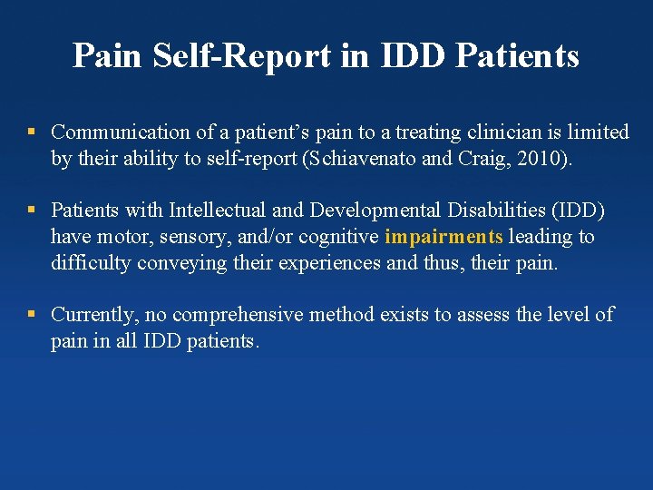 Pain Self-Report in IDD Patients § Communication of a patient’s pain to a treating