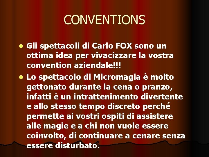 CONVENTIONS Gli spettacoli di Carlo FOX sono un ottima idea per vivacizzare la vostra