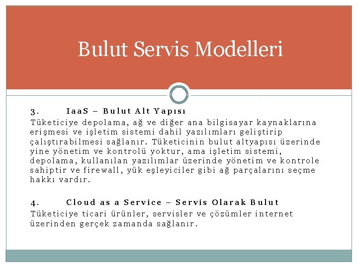 Bulut Servis Modelleri 3. Iaa. S – Bulut Alt Yapısı Tüketiciye depolama, ağ ve