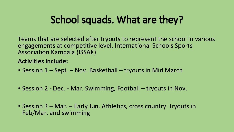 School squads. What are they? Teams that are selected after tryouts to represent the
