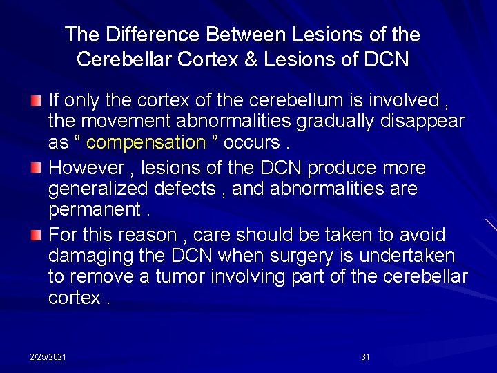 The Difference Between Lesions of the Cerebellar Cortex & Lesions of DCN If only