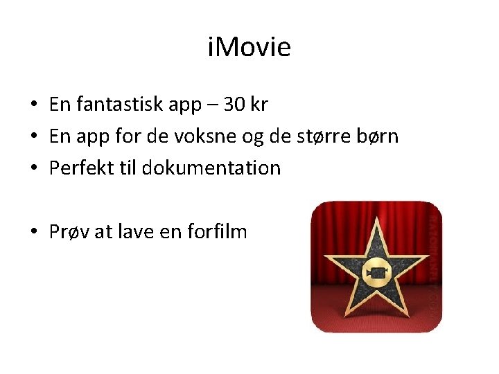 i. Movie • En fantastisk app – 30 kr • En app for de