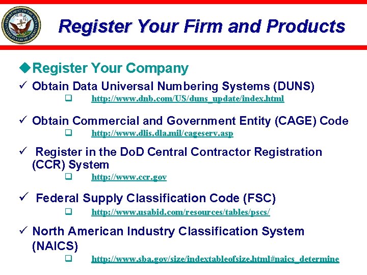 Register Your Firm and Products u. Register Your Company ü Obtain Data Universal Numbering