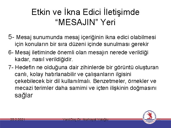 Etkin ve İkna Edici İletişimde “MESAJIN” Yeri 5 - Mesaj sunumunda mesaj içeriğinin ikna