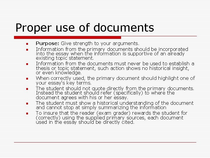 Proper use of documents n n n n Purpose: Give strength to your arguments.