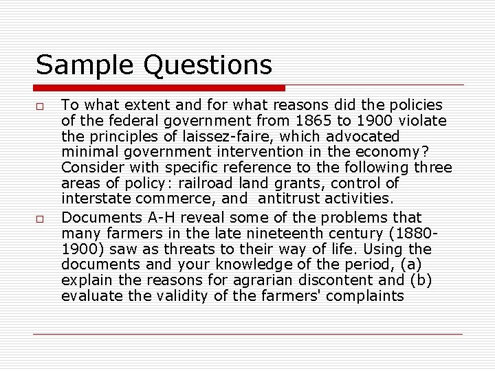 Sample Questions o o To what extent and for what reasons did the policies