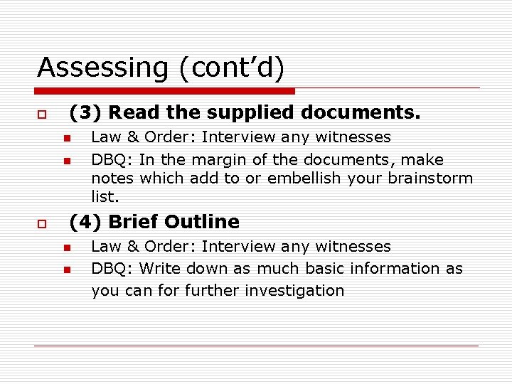 Assessing (cont’d) o (3) Read the supplied documents. n n o Law & Order: