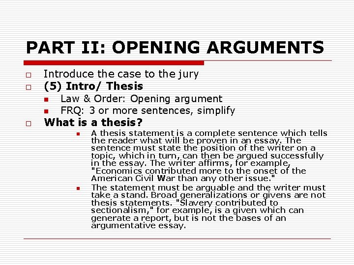 PART II: OPENING ARGUMENTS o o o Introduce the case to the jury (5)