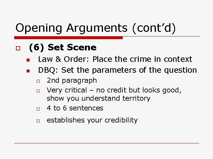 Opening Arguments (cont’d) o (6) Set Scene n n Law & Order: Place the