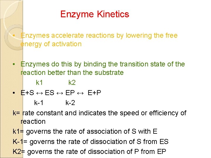 Enzyme Kinetics • Enzymes accelerate reactions by lowering the free energy of activation •