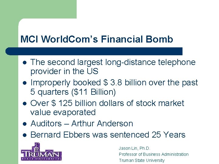 MCI World. Com’s Financial Bomb l l l The second largest long-distance telephone provider