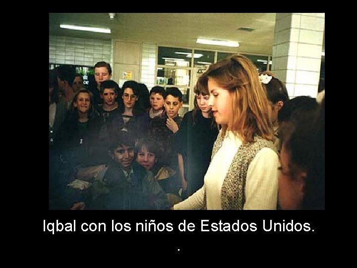 Iqbal con los niños de Estados Unidos. . 