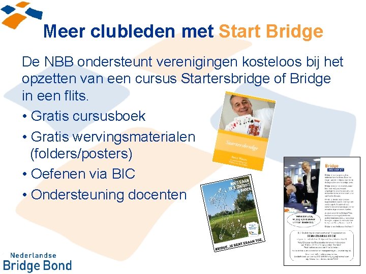 Meer clubleden met Start Bridge De NBB ondersteunt verenigingen kosteloos bij het opzetten van