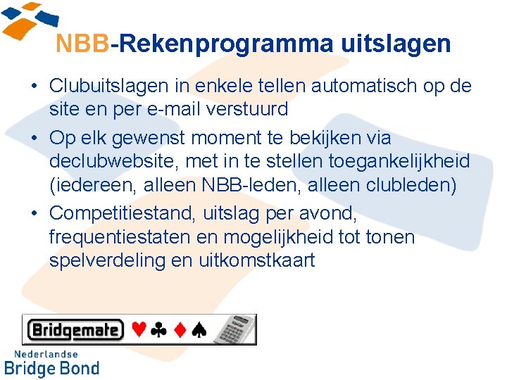 NBB-Rekenprogramma uitslagen • Clubuitslagen in enkele tellen automatisch op de site en per e-mail