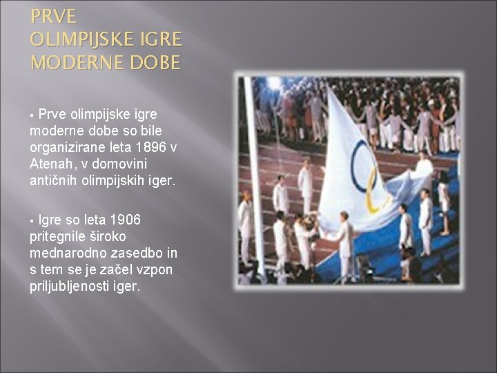 PRVE OLIMPIJSKE IGRE MODERNE DOBE § Prve olimpijske igre moderne dobe so bile organizirane