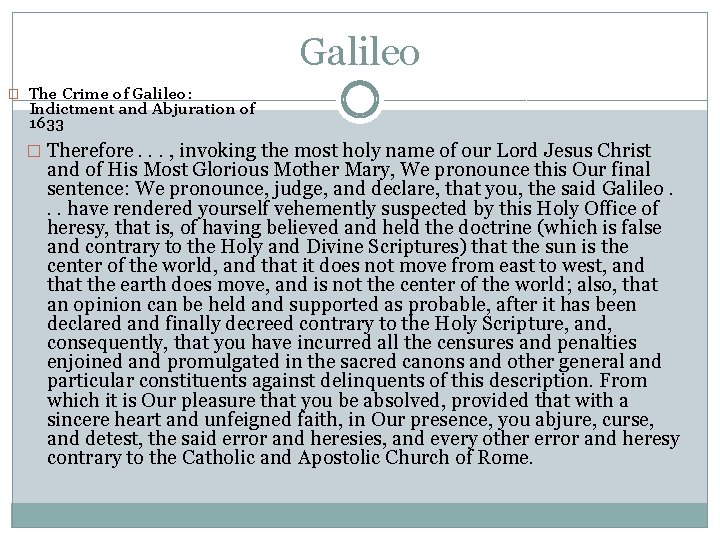 Galileo � The Crime of Galileo: Indictment and Abjuration of 1633 � Therefore. .