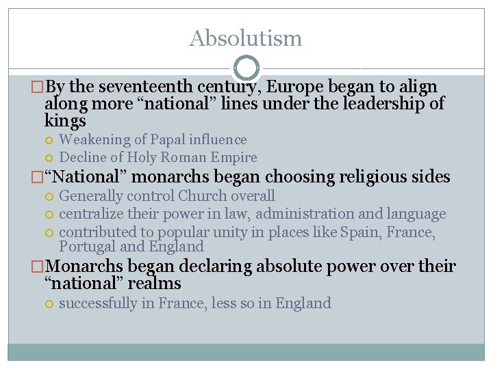 Absolutism �By the seventeenth century, Europe began to align along more “national” lines under