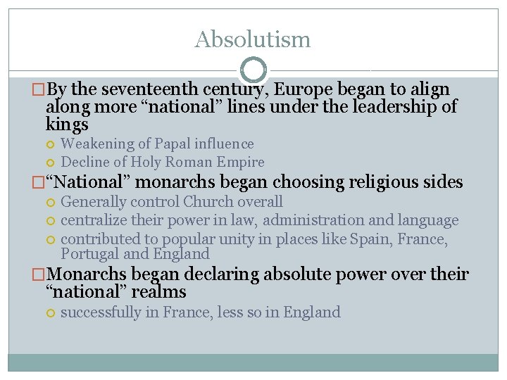 Absolutism �By the seventeenth century, Europe began to align along more “national” lines under Absolutism �By the seventeenth century, Europe began to align along more “national” lines under