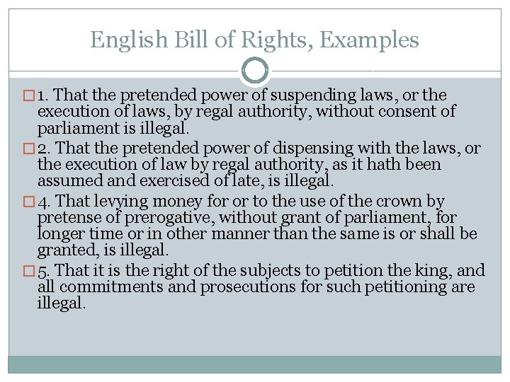 English Bill of Rights, Examples � 1. That the pretended power of suspending laws,