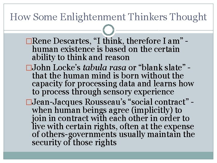 How Some Enlightenment Thinkers Thought �Rene Descartes, “I think, therefore I am” - human
