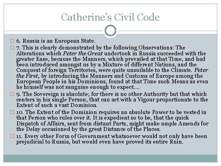 Catherine’s Civil Code � 6. Russia is an European State. � 7. This is