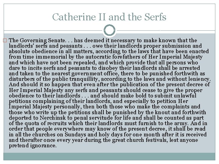 Catherine II and the Serfs � The Governing Senate. . . has deemed it