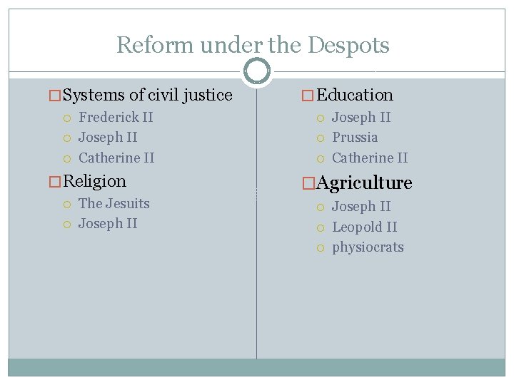 Reform under the Despots � Systems of civil justice Frederick II Joseph II Catherine