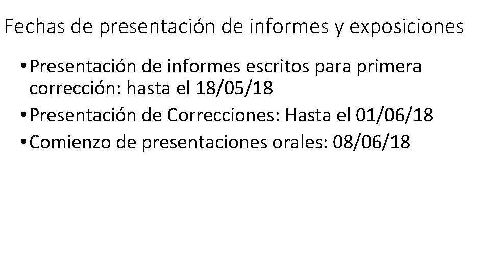 Fechas de presentación de informes y exposiciones • Presentación de informes escritos para primera