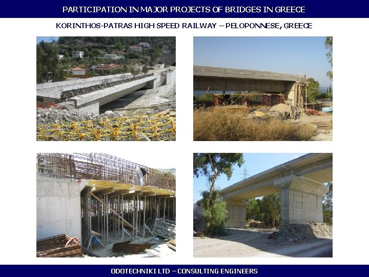 PARTICIPATION IN MAJOR PROJECTS OF BRIDGES IN GREECE KORINTHOS-PATRAS HIGH SPEED RAILWAY – PELOPONNESE,