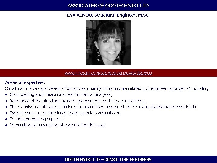 ASSOCIATES OF ODOTECHNIKI LTD EVA XENOU, Structural Engineer, M. Sc. www. linkedin. com/pub/eva-xenou/46/3 bb/b