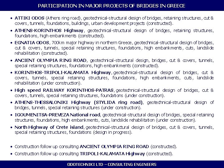 PARTICIPATION IN MAJOR PROJECTS OF BRIDGES IN GREECE • ATTIKI ODOS (Athens ring road),