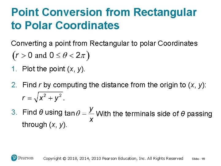 Point Conversion from Rectangular to Polar Coordinates Converting a point from Rectangular to polar