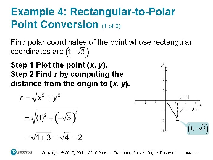 Example 4: Rectangular-to-Polar Point Conversion (1 of 3) Find polar coordinates of the point