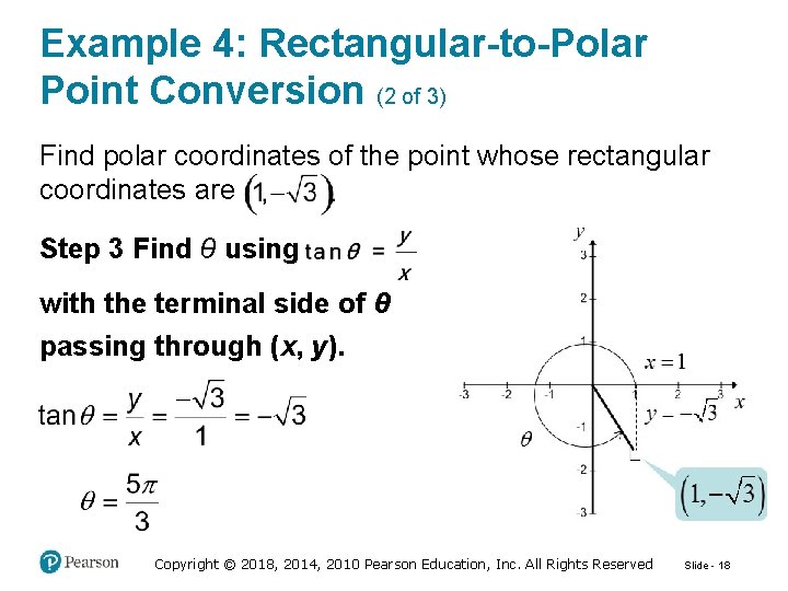 Example 4: Rectangular-to-Polar Point Conversion (2 of 3) Find polar coordinates of the point