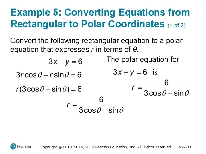 Example 5: Converting Equations from Rectangular to Polar Coordinates (1 of 2) Convert the