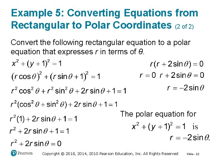 Example 5: Converting Equations from Rectangular to Polar Coordinates (2 of 2) Convert the