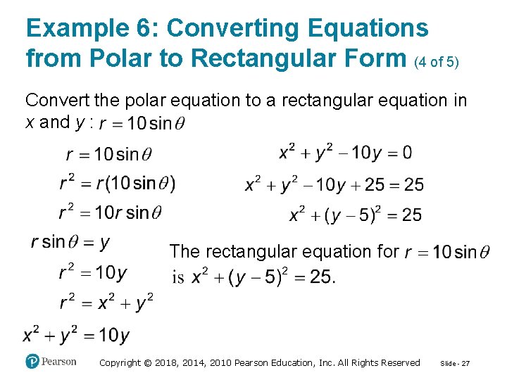 Example 6: Converting Equations from Polar to Rectangular Form (4 of 5) Convert the