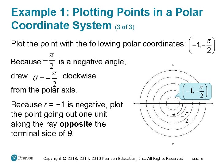 Example 1: Plotting Points in a Polar Coordinate System (3 of 3) Plot the