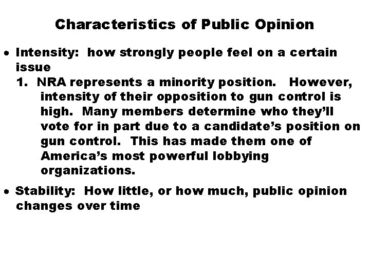 Characteristics of Public Opinion · Intensity: how strongly people feel on a certain issue