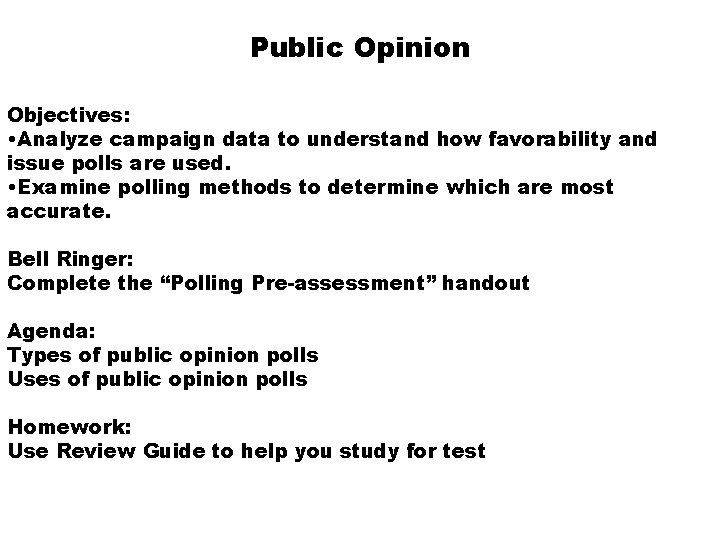 Public Opinion Objectives: • Analyze campaign data to understand how favorability and issue polls