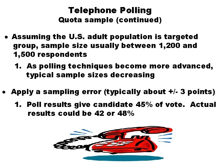 Telephone Polling Quota sample (continued) · Assuming the U. S. adult population is targeted