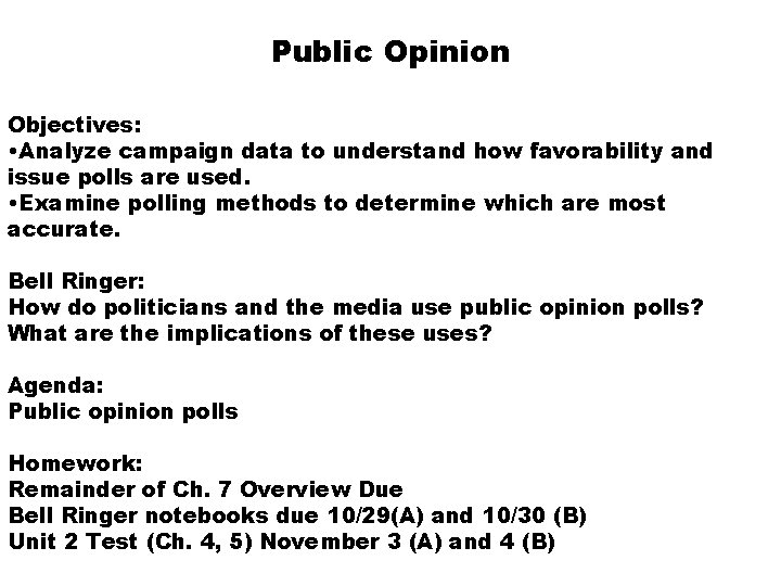 Public Opinion Objectives: • Analyze campaign data to understand how favorability and issue polls