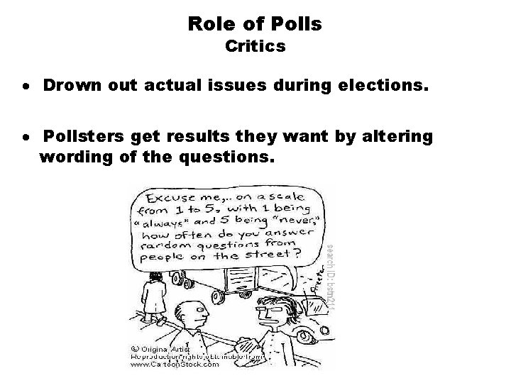 Role of Polls Critics · Drown out actual issues during elections. · Pollsters get