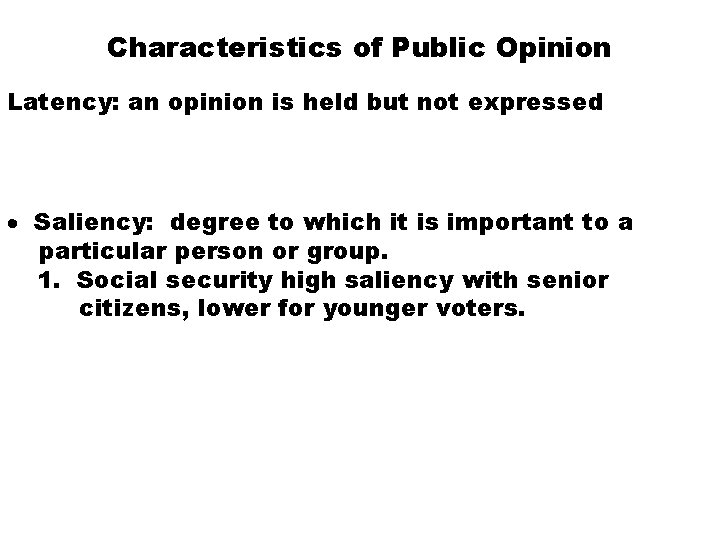 Characteristics of Public Opinion Latency: an opinion is held but not expressed · Saliency: