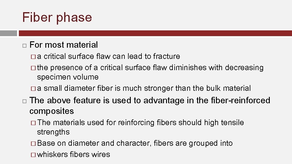 Fiber phase For most material �a critical surface flaw can lead to fracture �