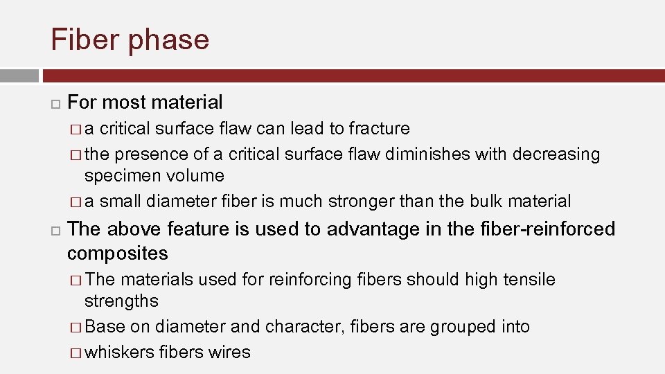 Fiber phase For most material �a critical surface flaw can lead to fracture � Fiber phase For most material �a critical surface flaw can lead to fracture �