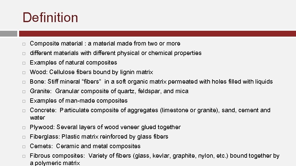 Definition Composite material : a material made from two or more different materials with