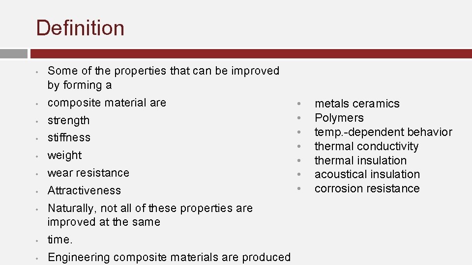 Definition • • • Some of the properties that can be improved by forming