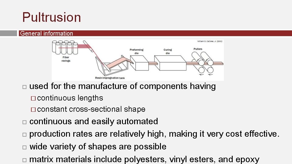Pultrusion General information used for the manufacture of components having � continuous lengths � Pultrusion General information used for the manufacture of components having � continuous lengths �